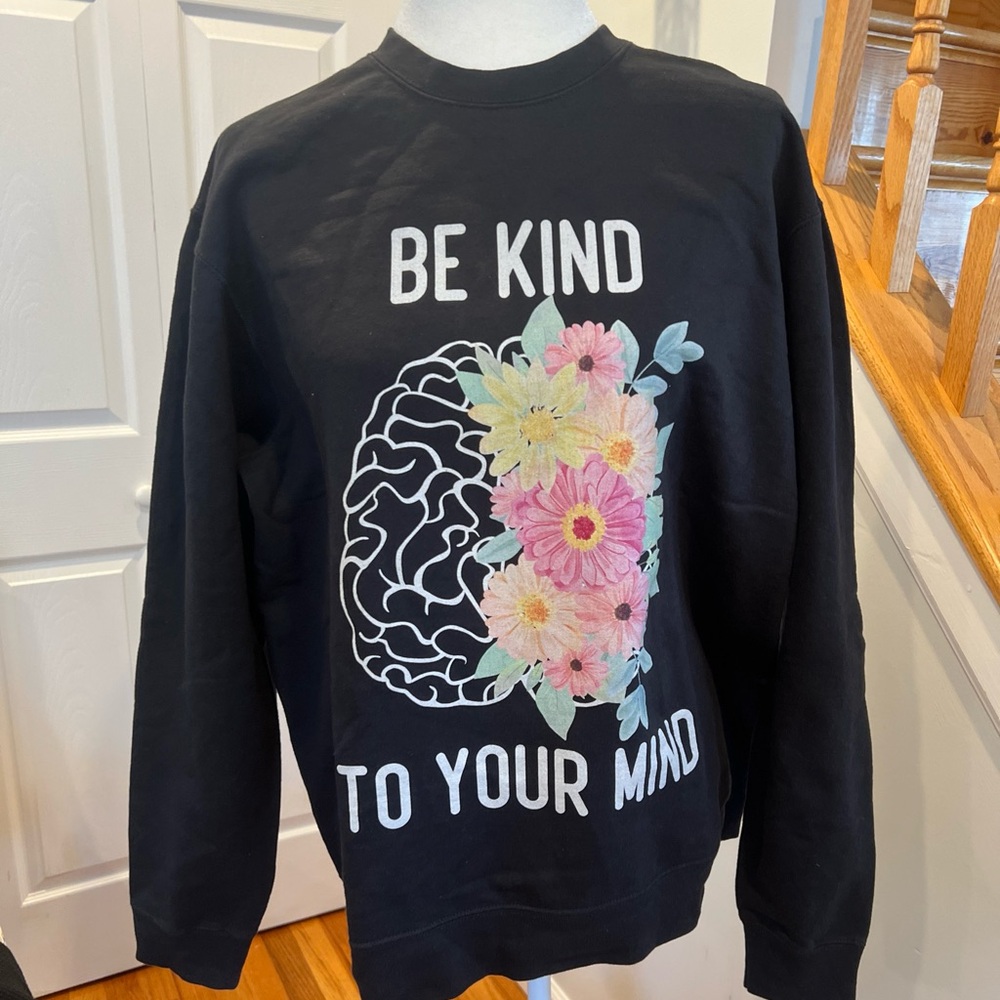 Inspirational Mental Health Be Kind To Your Mind Sweatshirt Size Large L
